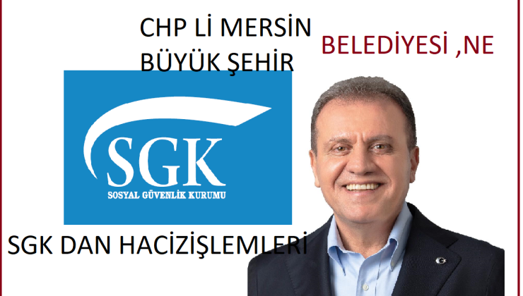 Çalışma ve Sosyal Güvenlik Bakanlığı, CHP’li 6 büyükşehir belediyesinin SGK prim borçları nedeniyle haciz işlemi başlattı
