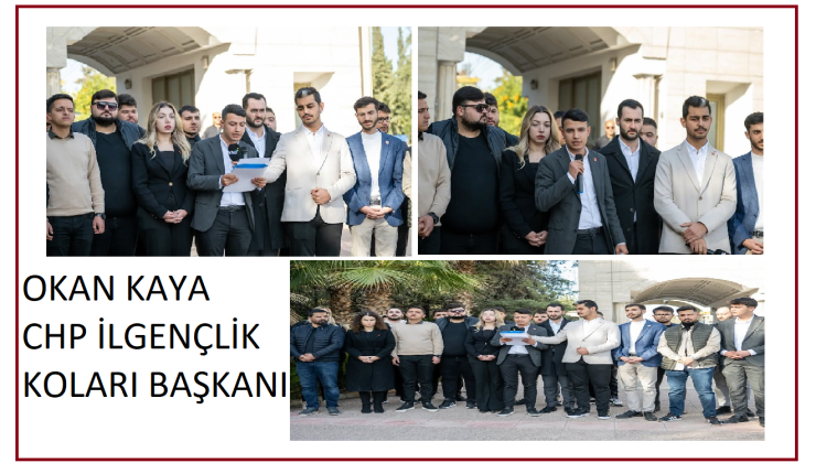 CHP  MERSİN İL GENÇLİK KOLLARI BAŞKANI OKAN KAYA ,DAN AÇIKLAMA