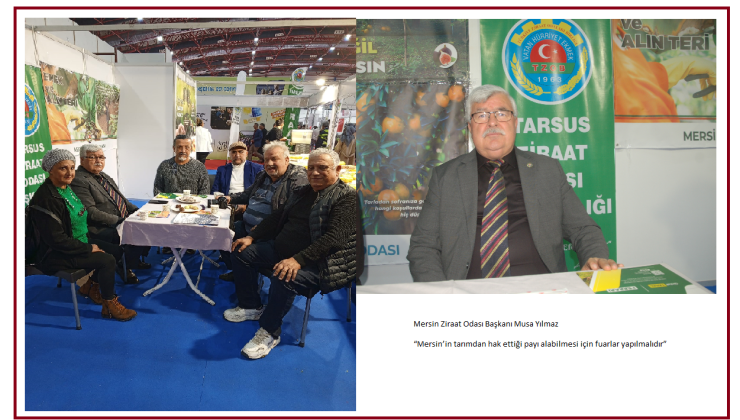 Mersin Ziraat Odası Başkanı Musa Yılmaz  “Mersin’in tarımdan hak ettiği payı alabilmesi için fuarlar yapılmalıdır”