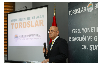 YEREL YÖNETİMLERDE İŞ SAĞLIĞI VE GÜVENLİĞİ ÇALIŞTAYI, TOROSLAR BELEDİYESİNİN EV SAHİPLİĞİNDE YAPILDI   