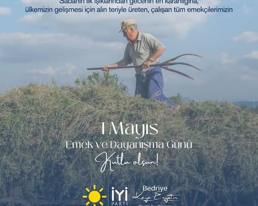 1 MAYIS – İŞCİ-EMEKCİ BAYRAMI KUTLAMA MESAJLARI