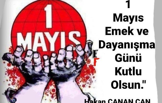 1 MAYIS – İŞCİ-EMEKCİ BAYRAMI KUTLAMA MESAJLARI