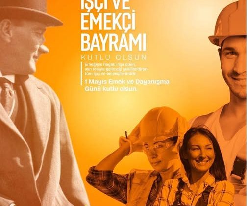 1 MAYIS – İŞCİ-EMEKCİ BAYRAMI KUTLAMA MESAJLARI