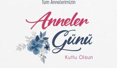 ANNELER GÜNÜ MESAJLARI
