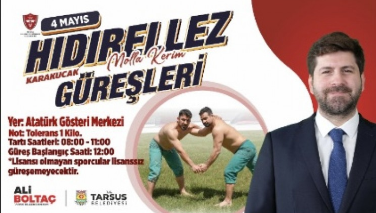 TARSUS’TA HIDIRELLEZ MOLLA KERİM KARAKUCAK GÜREŞLERİ 4 MAYIS’TA BAŞLIYOR;