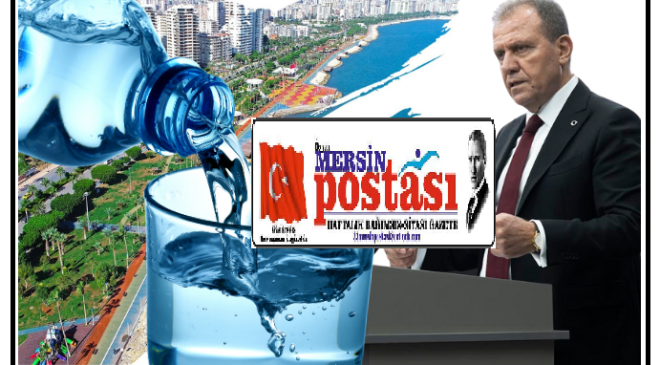 “Mersin’in Türkiye’de En Pahalı Suyu İçtiği Kuyruklu Yalan”