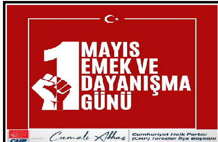 1 MAYIS – İŞCİ-EMEKCİ BAYRAMI KUTLAMA MESAJLARI