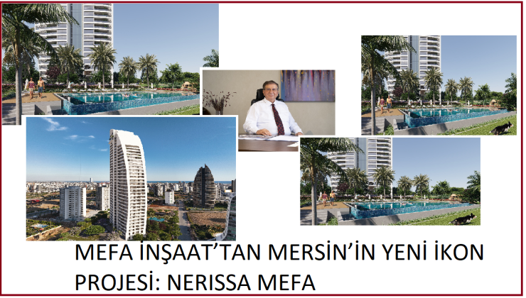 MEFA İNŞAAT’TAN MERSİN’İN YENİ İKON PROJESİ: NERISSA MEFA