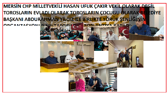 MERSİN CHP MİLLETVEKİLİ HASAN UFUK ÇAKIR VEKİL OLARAK DEGİL TOROSLARIN EVLADI OLARAK TOROSLARIN ÇOCUGU OLARAK BELEDİYE BAŞKANI ABDURAHMAN YILDIZ İLE BİRLİKTE YÖRÜK ŞENLİĞİNİN ORGANZASYONUNUN TARTIŞILDIGI TOPLANTIYA KATILDI;