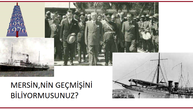 MERSİN TARİHİ Nİ NEKADAR BİLİYORSUNUZ? OKUYUN