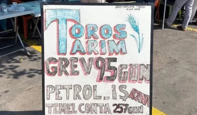 Toros Tarım işçileri 95 gündür grevde
