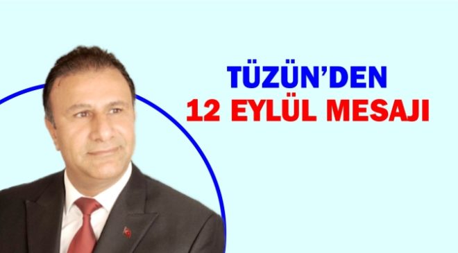İŞ İNSANI HASAN TÜZÜN ,DEN  12 Eylül mesajı