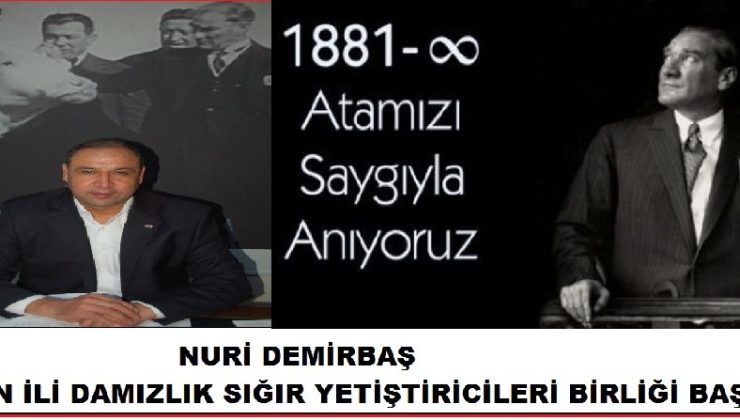 10 KASIM ULU ÖNDER MUSTAFA KEMAL ATATÜRK ,ÜN 87 ÖLÜM YIL DÖNÜMÜ ANMA MESAJI