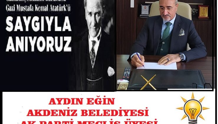 10 KASIM ULU ÖNDER MUSSTAFA KEMAL ATATÜRK ÜN 87. YIL DÖNÜMÜ ANMA MESAJI