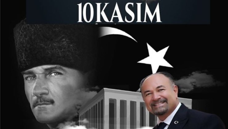 10 kasım ulu önder mustafa Kemal Atatürk  in ölüm yıldönümü anma mesajları
