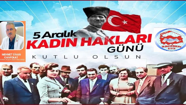 mersin emlakçılar odası yönetim kurulu başkanı M SİNAN CANPOLAT ,DAN  5 ARALIK DÜNYA KADIN HAKLARI GÜNÜ MESAJI