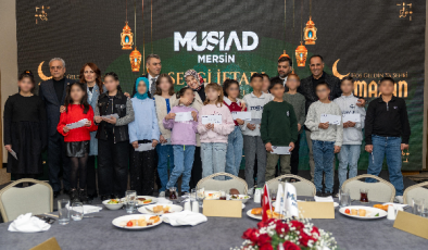 MÜSİAD MERSİN, SEVGİ EVLERİNDEKİ ÇOCUKLARLA “SEVGİ İFTARI”NDA BULUŞTU