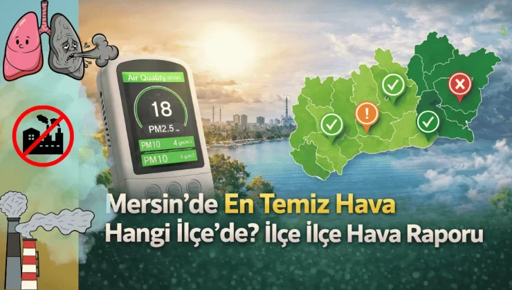 Mersin’de En Temiz Hava Hangi İlçe’de?