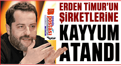 Mersinli İş İnsanı Musa Timur’un Oğlu Erden Timur’un Şirketlerine Kayyum Atandı.