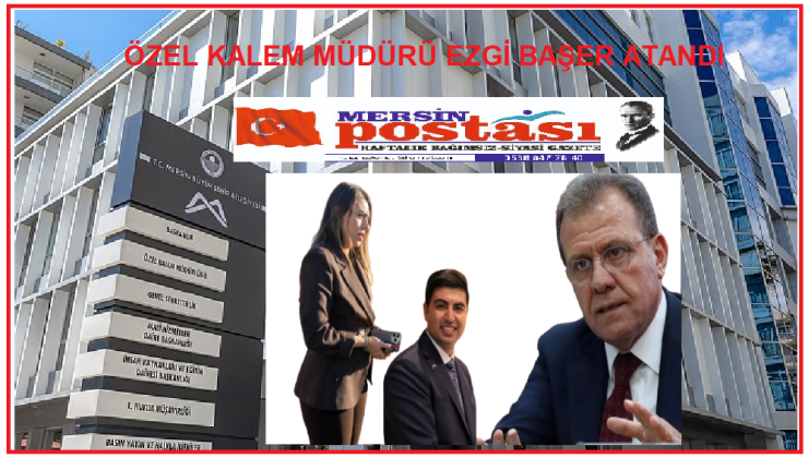 Mersin Büyükşehir’de Özel Kalem Müdürlüğüne Ezgi Başer Atandı