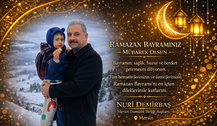 NURİ DEMİRBAŞ’TAN RAMAZAN BAYRAM MESAJI