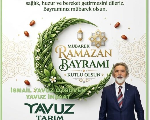 İSMAİL YAVUZ’dan BAYRAM MESAJI