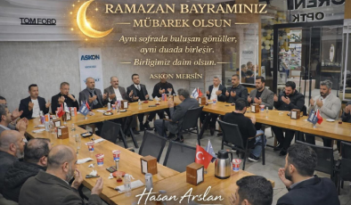 ASKON MERSİN BAŞKANI HASAN ARSLAN’DAN RAMAZAN BAYRAMI MESAJI