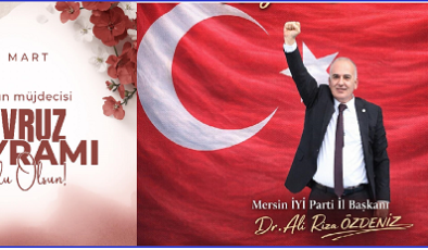 İYİ Parti Mersin İl Başkanı Özdeniz’den Nevruz Mesajı: “Diriliş ve Bağımsızlık Ruhumuzun Simgesi”