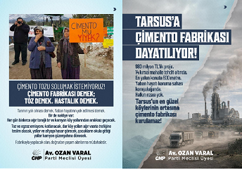 – CHP PM ÜYESİ OZAN VARAL “TARSUS’A ÇİMENTO FABRİKASI DAYATILIYOR!” -“14 MAHALLEYİ ETKİLEYECEK PROJEYE HALKIN RIZASI YOK”