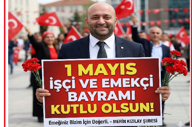 Kızılay Mersin Şube Başkanı Lütfü Parıltı’dan 1 Mayıs Mesajı: “Emeğin ve Dayanışmanın Yanındayız”