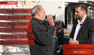 Saadet Partisi İl Başkanı Bilal Oğuz: Bu Millet Yeniden Ayağa Kalkacak