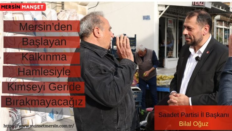 Saadet Partisi İl Başkanı Bilal Oğuz: Bu Millet Yeniden Ayağa Kalkacak