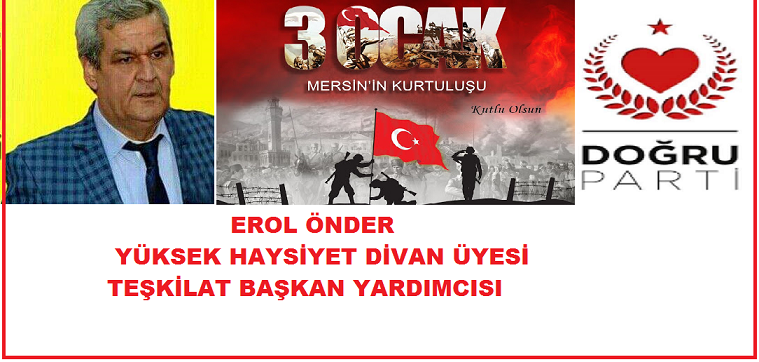DOĞRU PARTİ TEŞKİLAT BAŞKAN YARDIMCISI EROL ÖNDERİN  3 OCAK KURTULUŞ GÜNÜ MESAJI: