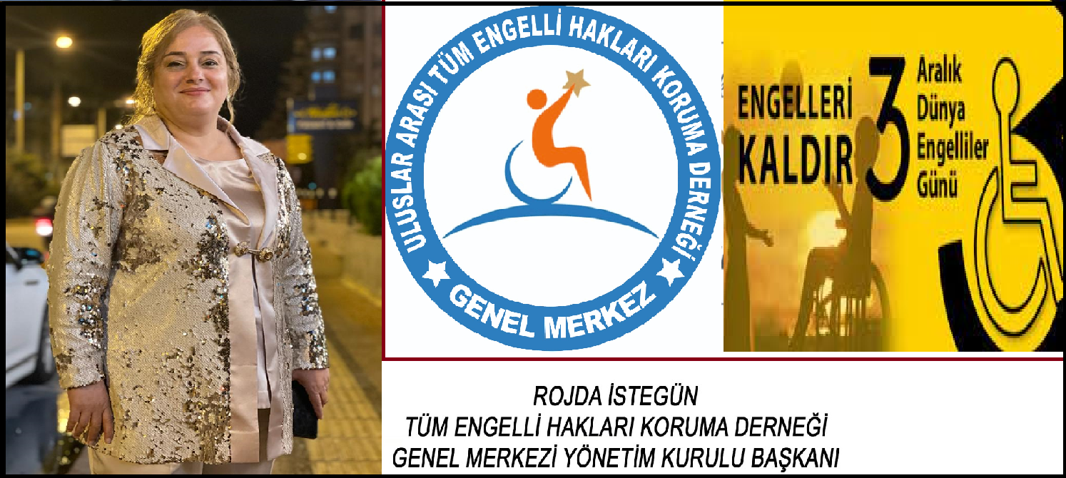 3 ARALIK DÜNYA ENGELİLLER GÜNÜ MESAJLARI;