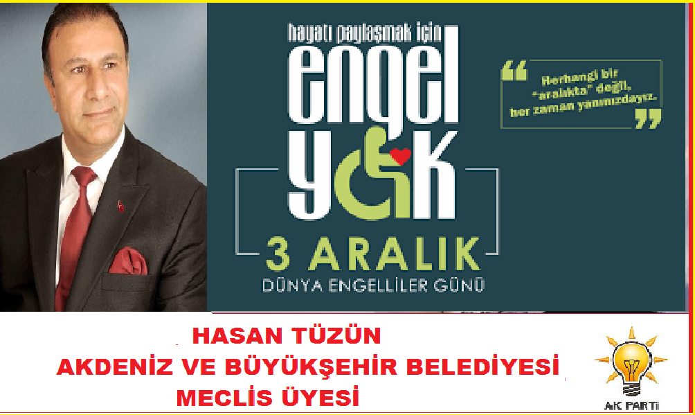 3 ARALIK DÜNYA ENGELİLLER GÜNÜ MESAJLARI;