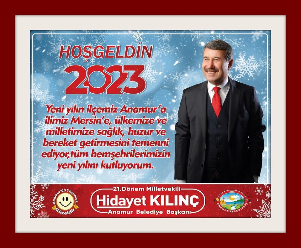 Anamur Belediye Başkanı Hidayet Kılınç Yeni Yıl dolayısıyla bir mesaj yayınladı: