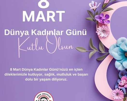 8 MART DÜNYA KADINLAR GÜNÜ KUTLU OLSUN.