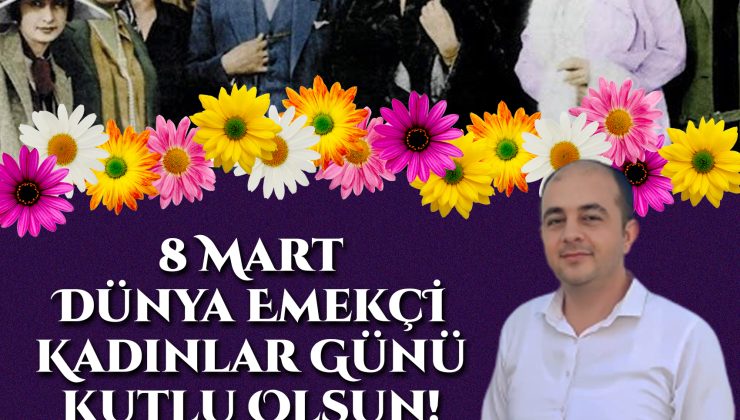 8-mart dünya emekci kadınlar günü  mesajları