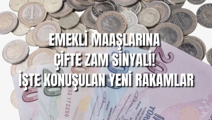 Emekli Maaşlarına Çifte Zam Sinyali! İşte Konuşulan Yeni Rakamlar
