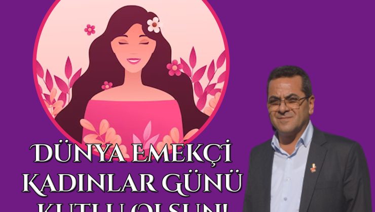 8-mart dünya emekçi kadınlar günü mesajları