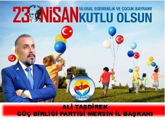 23 NİSAN ULUSAL EĞEMENLİK VE ÇOCUK BAYRAMI KUTLAMA MESAJLARI
