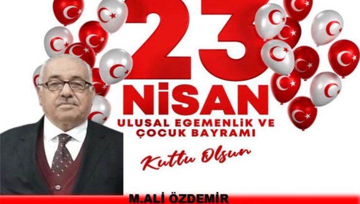 23 NİSAN ULUSAL EĞEMENLİK VE ÇOCUK BAYRAMI KUTLAMA MESAJLARI