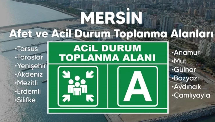 Mersin’de Deprem Toplanma Alanları: Güvende Olmanız İçin Nerelere Gitmelisiniz?