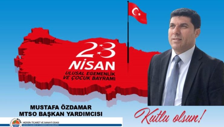 23 NİSAN ULUSAL EĞEMENLİK VE ÇOCUK BAYRAMI KUTLAMA MESAJLARI