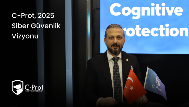 C-Prot 2025 Siber Güvenlik Vizyonu: Küresel Başarılar, Yapay Zeka Destekli Teknolojiler ve Yeni Ürün Stratejileri