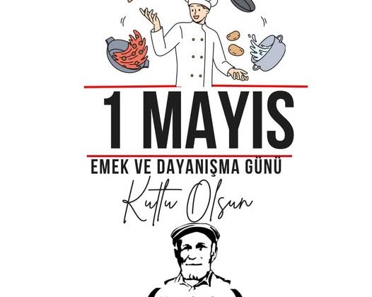 1 MAYIS – İŞCİ-EMEKCİ BAYRAMI KUTLAMA MESAJLARI
