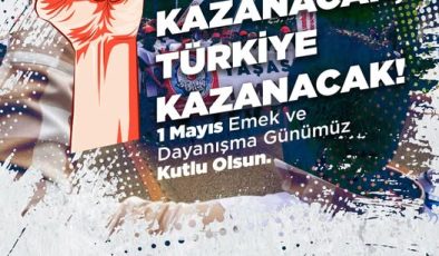 1 MAYIS – İŞCİ-EMEKCİ BAYRAMI KUTLAMA MESAJLARI