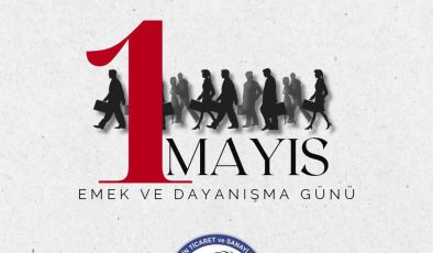 1 MAYIS – İŞCİ-EMEKCİ BAYRAMI KUTLAMA MESAJLARI
