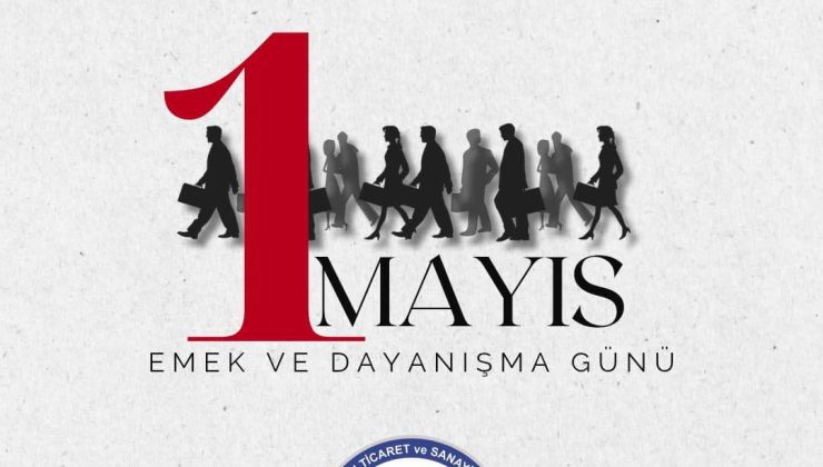 1 MAYIS – İŞCİ-EMEKCİ BAYRAMI KUTLAMA MESAJLARI