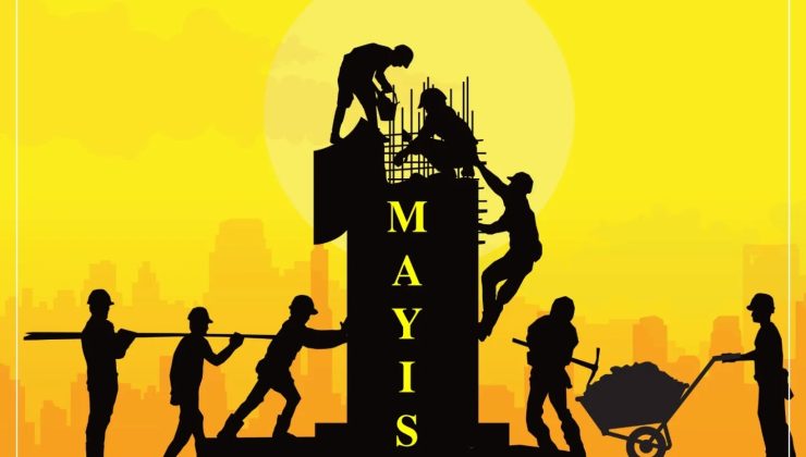 1 MAYIS – İŞCİ-EMEKCİ BAYRAMI KUTLAMA MESAJLARI